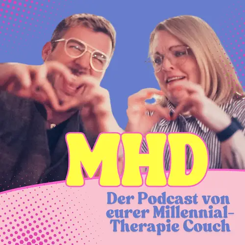 Cover des Podcasts MHD, der Podcast von eurer Millennial-Therapie Couch